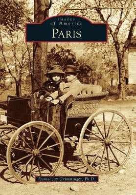 Paris by Grimminger Ph. D., Daniel Jay