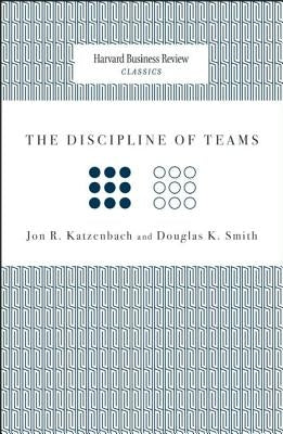 The Discipline of Teams by Katzenbach, Jon R.