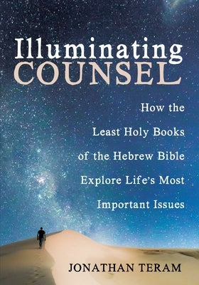 Illuminating Counsel by Teram, Jonathan