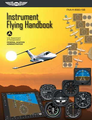 Instrument Flying Handbook: Asa Faa-H-8083-15b by Federal Aviation Administration (FAA)