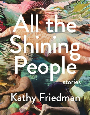 All the Shining People by Friedman, Kathy