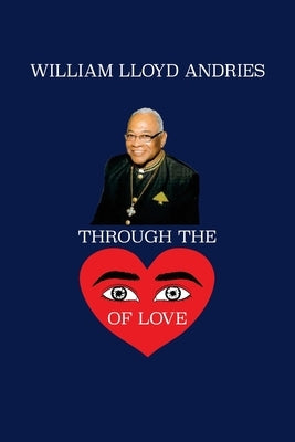 Through the Eyes of Love by Andries, William Lloyd