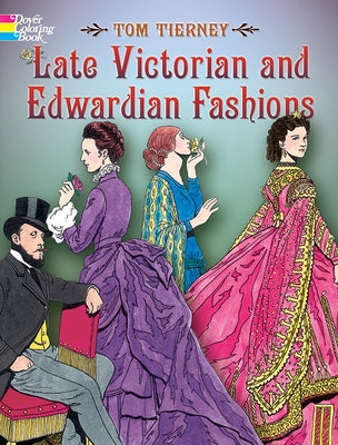 Late Victorian and Edwardian Fashions by Tierney, Tom