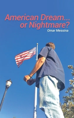 American Dream.....or Nightmare? by Messina, Omar
