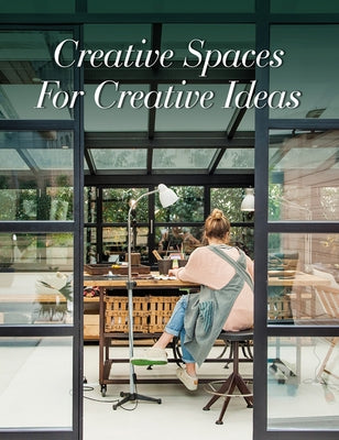 Creative Spaces for Creative Ideas by The Images Publishing Group