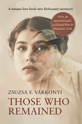 Those Who Remained by Várkonyi, Zsuzsa F.