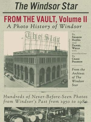 From the Vault: A Photo History of Windsor by Pearson, Craig
