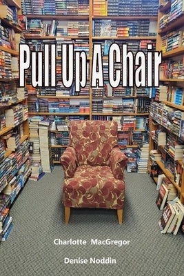 Pull Up a Chair by MacGregor, Charlotte