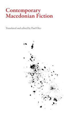 Contemporary Macedonian Fiction by Filev, Paul