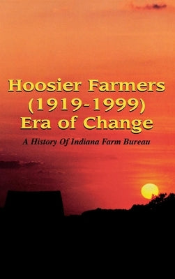 Hoosier Farmers - Indiana Farm Bureau by Stahura, Barbara