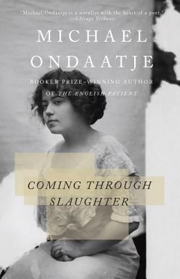 Coming Through Slaughter by Ondaatje, Michael
