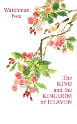 The King and the Kingdom of Heaven by Nee, Watchman