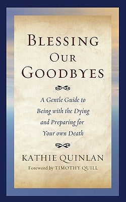 Blessing Our Goodbyes by Quinlan, Kathie
