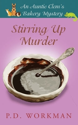 Stirring Up Murder by Workman, P. D.