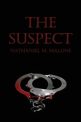 The Suspect by Malone, Nathaniel M.