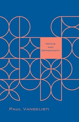 Motive and Opportunity by Vangelisti, Paul