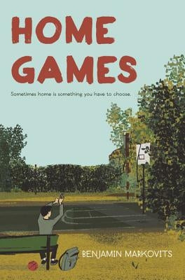 Home Games by Markovits, Benjamin