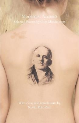 Modernist Archaist by Mandelstam, Osip