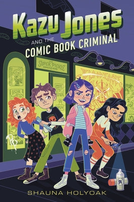 Kazu Jones and the Comic Book Criminal by Holyoak, Shauna