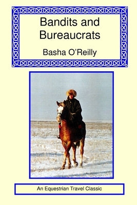 Bandits and Bureaucrats by O'Reilly, Basha