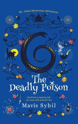 The Deadly Poison: Mr. Johns Mysterious Adventures by Sybil, Mavis