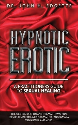 Hypnotic Erotic by Edgette, John H.