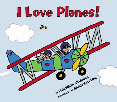 I Love Planes! by Sturges, Philemon