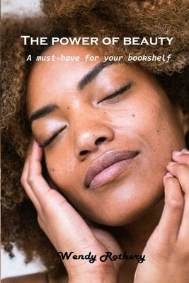 The power of beauty: A must-have for your bookshelf by Wendy Rothery