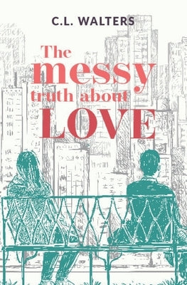 The Messy Truth About Love: A Cantos Novel by Walters, CL