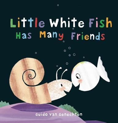 Little White Fish Has Many Friends by Genechten, Guido