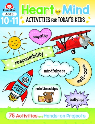 Heart and Mind Activities for Today's Kids, Ages 10-11 by Educational Publishers, Evan-Moor