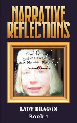Narrative Reflections by Dragon, Lady