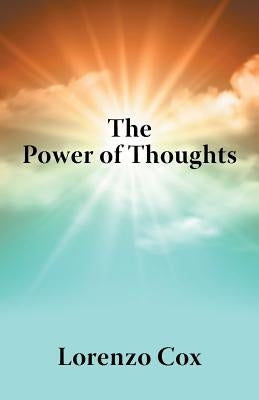 The Power of Thoughts by Cox, Lorenzo