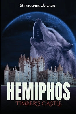 Hemiphos: Timber's Castle by Jacob, Stefanie