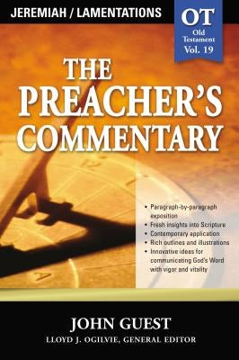The Preacher's Commentary - Vol. 19: Jeremiah and Lamentations by Guest, John
