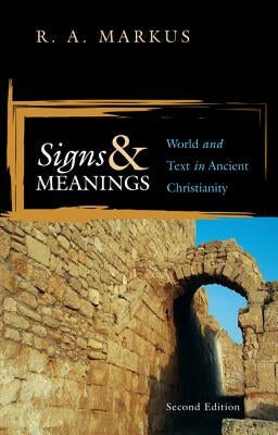 Signs and Meanings by Markus, R. A.