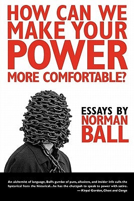 How Can We Make Your Power More Comfortable? by Ball, Norman