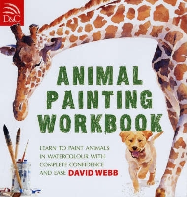 Animal Painting Workbook by Webb, David