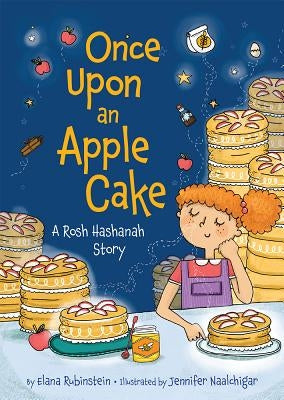 Once Upon an Apple Cake: A Rosh Hashanah Story by Rubinstein, Elana