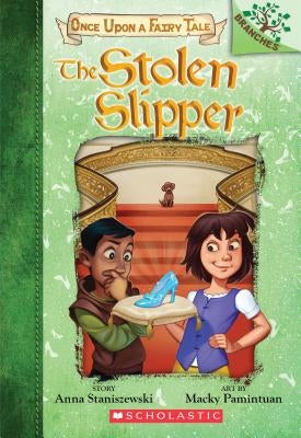 The Stolen Slipper: A Branches Book (Once Upon a Fairy Tale #2), Volume 2 by Staniszewski, Anna