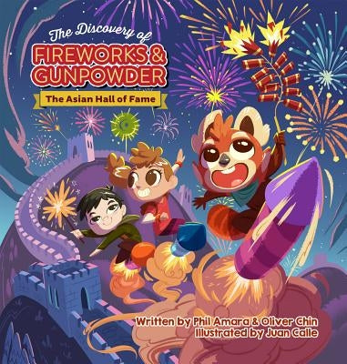 The Discovery of Fireworks and Gunpowder: The Asian Hall of Fame by Amara, Phil