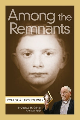 Among the Remnants by Gortler, Joshua H.