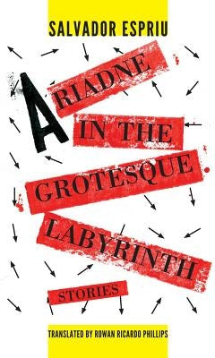 Ariadne in the Grotesque Labyrinth by Espriu, Salvador