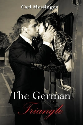 The German Triangle by Messinger, Carl