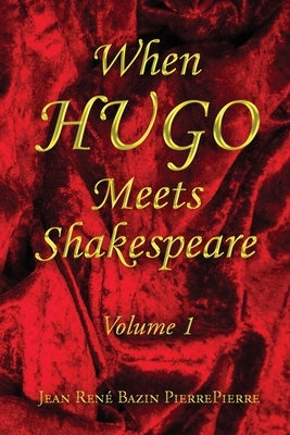 When HUGO Meets Shakespeare Vol 1 by Pierrepierre, Jean René Bazin