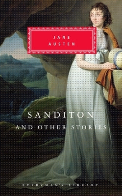 Sanditon and Other Stories: Introduction by Peter Washington by Austen, Jane