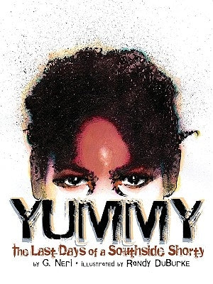 Yummy: The Last Days of a Southside Shorty by Neri, G.