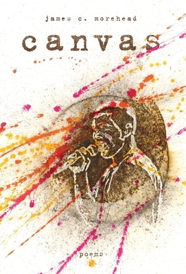 canvas: poems by Morehead, James
