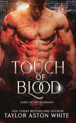 Touch of Blood: A Dark Paranormal Romance by White, Taylor Aston