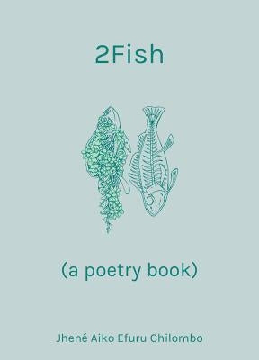 2fish: (a Poetry Book) by Chilombo, Jhené Aiko Efuru
